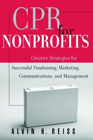 CPR for Nonprofits: Creative Strategies for Successful Fundraising, Marketing, Communications, and Management  (0787952419) cover image