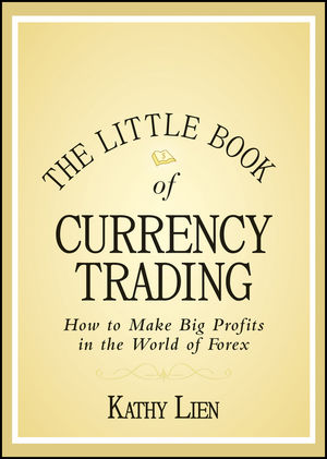 The Little Book of Currency Trading: How to Make Big Profits in the World of Forex (1118018419) cover image