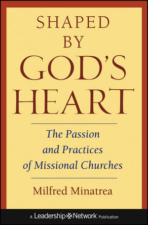 Shaped By God's Heart: The Passion and Practices of Missional Churches (1118429419) cover image