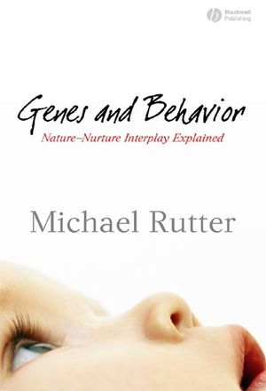 Genes and Behavior: Nature-Nurture Interplay Explained (1405110619) cover image