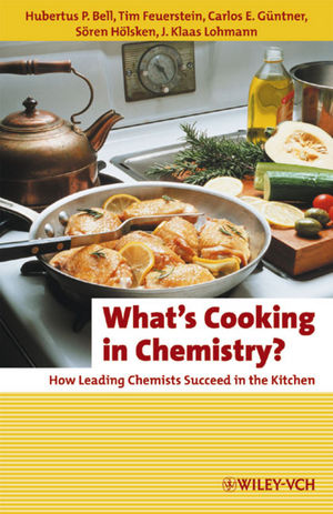 What's Cooking in Chemistry?: How Leading Chemists Succeed in the Kitchen, 2nd Edition (3527326219) cover image