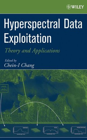 Hyperspectral Data Exploitation: Theory and Applications (047012461X) cover image