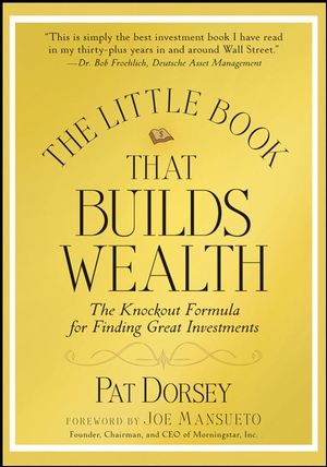 The Little Book That Builds Wealth: The Knockout Formula for Finding Great Investments (047022651X) cover image