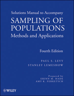 Sampling of Populations: Methods and Applications, Solutions Manual, 4th Edition (047040101X) cover image