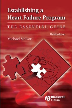 Establishing a Heart Failure Program: The Essential Guide, 3rd Edition (047076631X) cover image