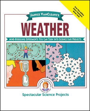 Janice VanCleave's Weather: Mind-Boggling Experiments You Can Turn Into Science Fair Projects (047103231X) cover image