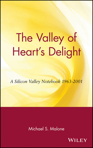 The Valley of Heart's Delight: A Silicon Valley Notebook 1963 - 2001 (047120191X) cover image
