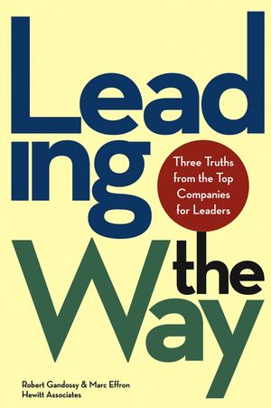 Leading the Way: Three Truths from the Top Companies for Leaders (047148301X) cover image