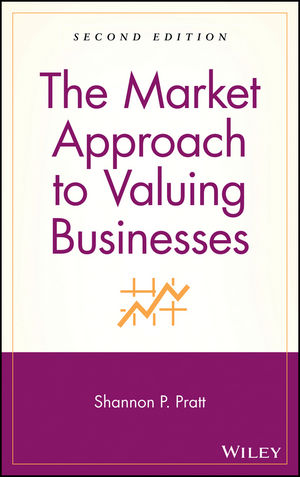 The Market Approach to Valuing Businesses, 2nd Edition (047177541X) cover image