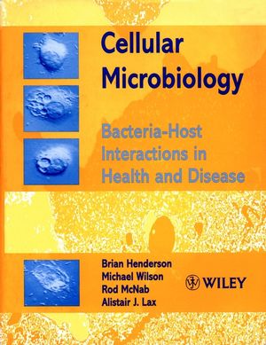 Cellular Microbiology: Bacteria-Host Interactions in Health and Disease (047198681X) cover image