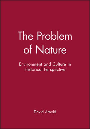 The Problem of Nature: Environment and Culture in Historical Perspective (063119021X) cover image