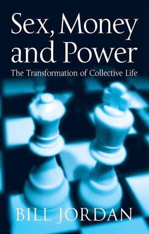 Sex, Money and Power: The Transformation of Collective Life (074563351X) cover image