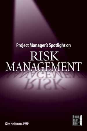 Project Manager's Spotlight on Risk Management (078214411X) cover image
