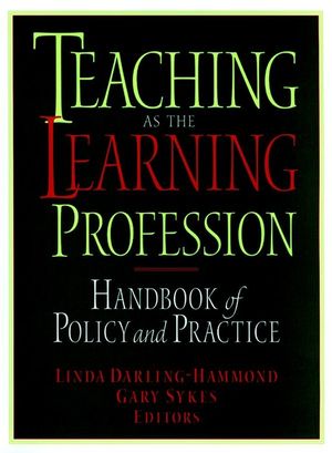 Teaching as the Learning Profession: Handbook of Policy and Practice (078794341X) cover image