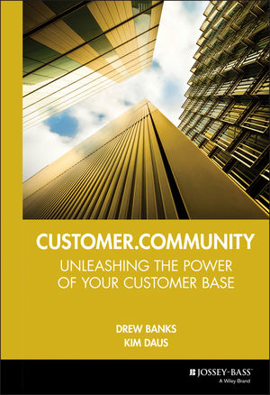 Customer.Community: Unleashing the Power of Your Customer Base (078795621X) cover image