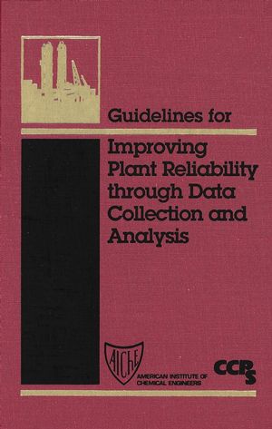 Guidelines for Improving Plant Reliability Through Data Collection and Analysis (081690751X) cover image