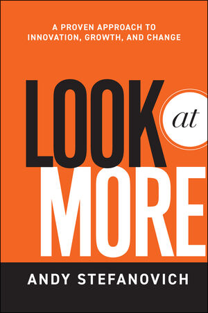 Look at More: A Proven Approach to Innovation, Growth, and Change (111801961X) cover image