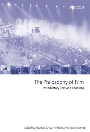 The Philosophy of Film: Introductory Text and Readings (140511441X) cover image