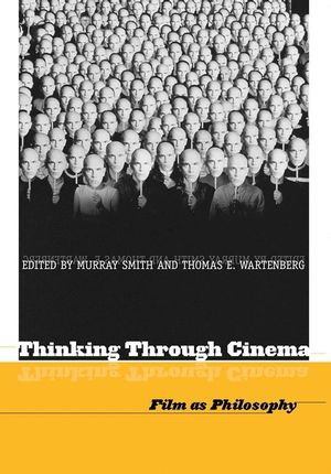 Thinking Through Cinema: Film as Philosophy (140515411X) cover image