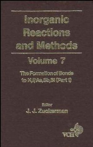 Inorganic Reactions and Methods, Volume 7, The Formation of Bonds to N,P,As,Sb,Bi (Part 1) (0470145420) cover image