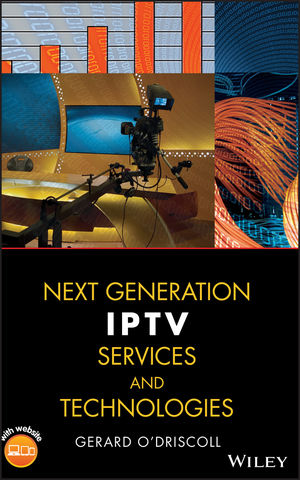 Next Generation IPTV Services and Technologies (0470163720) cover image