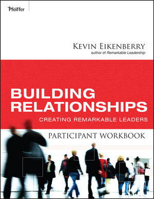 Building Relationships Participant Workbook: Creating Remarkable Leaders (0470501820) cover image