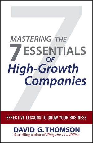 Mastering the 7 Essentials of High-Growth Companies: Effective Lessons to Grow Your Business (0470634820) cover image