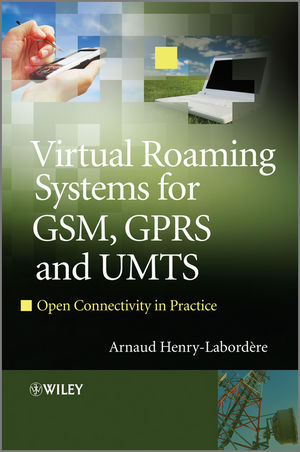Virtual Roaming Systems for GSM, GPRS and UMTS: Open Connectivity in Practice (0470682620) cover image