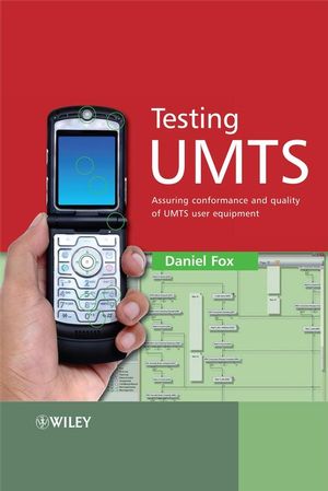 Testing UMTS: Assuring Conformance and Quality of UMTS User Equipment (0470724420) cover image