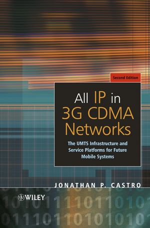 All IP in 3G CDMA Networks: The UMTS Infrastructure and Service Platforms for Future Mobile Systems (0470853220) cover image