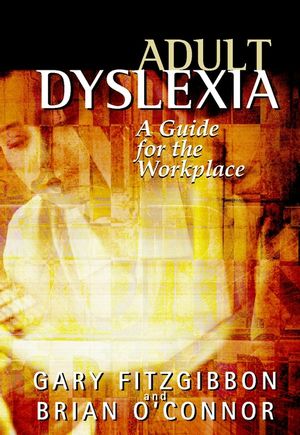 Adult Dyslexia: A Guide for the Workplace (0471487120) cover image