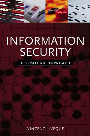 Information Security: A Strategic Approach (0471736120) cover image