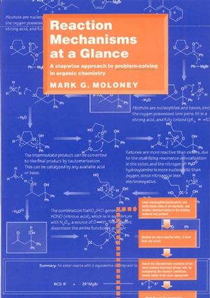Reaction Mechanisms At a Glance: A Stepwise Approach to Problem-Solving in Organic Chemistry (0632050020) cover image