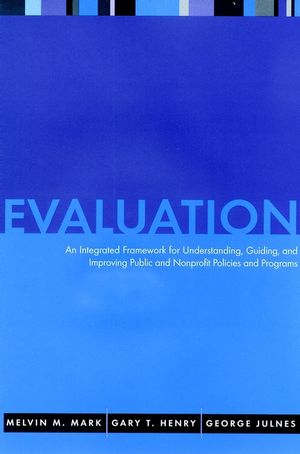 Evaluation: An Integrated Framework for Understanding, Guiding, and Improving Policies and Programs (0787948020) cover image