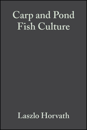 Carp and Pond Fish Culture: Including Chinese Herbivorous Species, Pike, Tench, Zander, Wels Catfish, Goldfish, African Catfish and Sterlet, 2nd Edition (0852382820) cover image