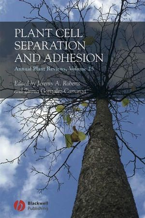 Annual Plant Reviews, Volume 25, Plant Cell Separation and Adhesion (1405138920) cover image