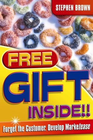 Free Gift Inside!!: Forget the Customer. Develop Marketease (1841126020) cover image