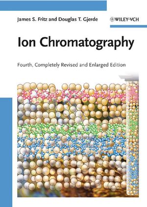 Ion Chromatography, 4th, Completely Revised and Enlarged Edition (3527320520) cover image