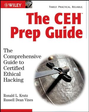 The CEH Prep Guide: The Comprehensive Guide to Certified Ethical Hacking (0470135921) cover image