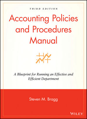 Accounting Policies and Procedures Manual: A Blueprint for Running an Effective and Efficient Department, 5th Edition (0470146621) cover image