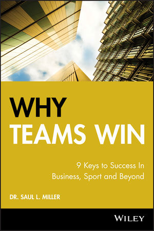 Why Teams Win: 9 Keys to Success In Business, Sport and Beyond (0470160721) cover image