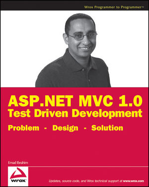ASP.NET MVC 1.0 Test Driven Development: Problem - Design - Solution (0470447621) cover image