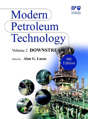 Modern Petroleum Technology, Volume 2, Downstream, 6th Edition (0470850221) cover image