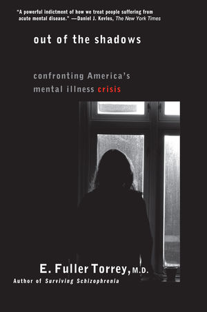 Out of the Shadows: Confronting America's Mental Illness Crisis (0471245321) cover image