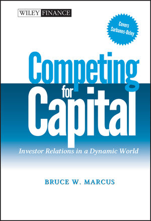 Competing for Capital: Investor Relations in a Dynamic World (0471448621) cover image