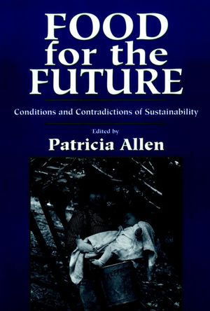 Food for the Future: Conditions and Contradictions of Sustainability (0471580821) cover image