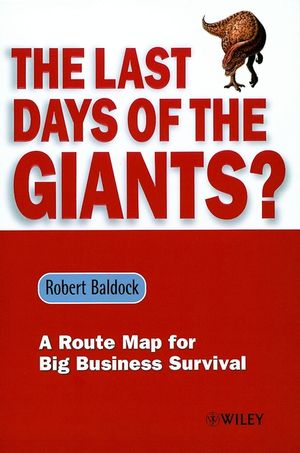 The Last Days of the Giants?: A Route Map for Big Business Survival (0471720321) cover image