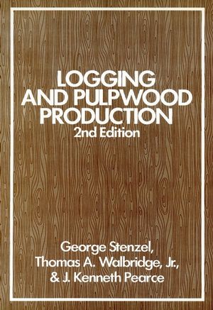 Logging and Pulpwood Production, 2nd Edition (0471868221) cover image