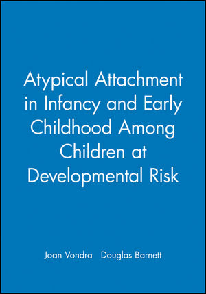Atypical Attachment in Infancy and Early Childhood Among Children at Developmental Risk (0631215921) cover image