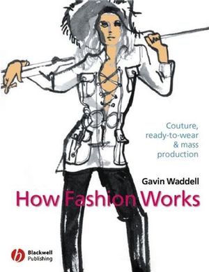 How Fashion Works: Couture, Ready-to-Wear and Mass Production (0632057521) cover image